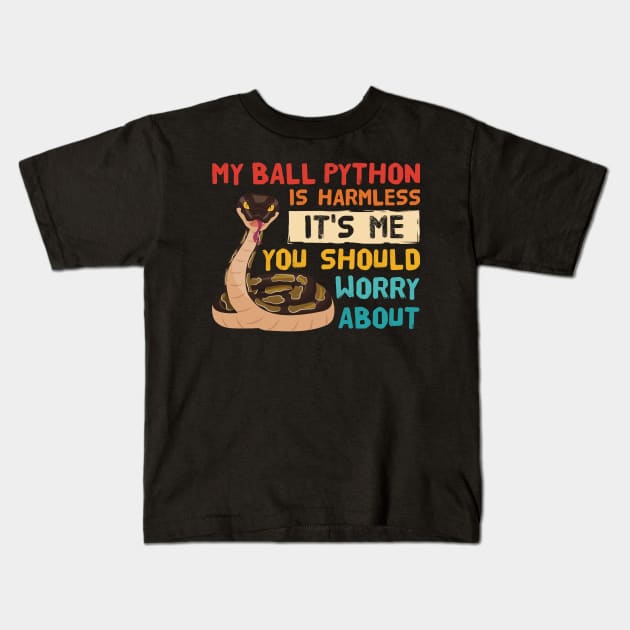 My Ball Python Is Harmless It's Me You Should Worry About Kids T-Shirt by MishaHelpfulKit